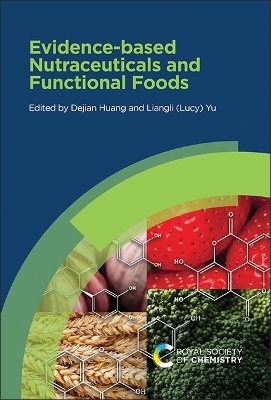 Evidence-Based Nutraceuticals and Functional Foods - Dejian Huang, Lucy Yu