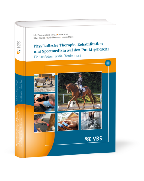 Physikalische Therapie, Rehabilitation und Sportmedizin auf den Punkt gebracht. - Steve Adair, Hilary Clayton, Kevin Haussler, Johann Maierl