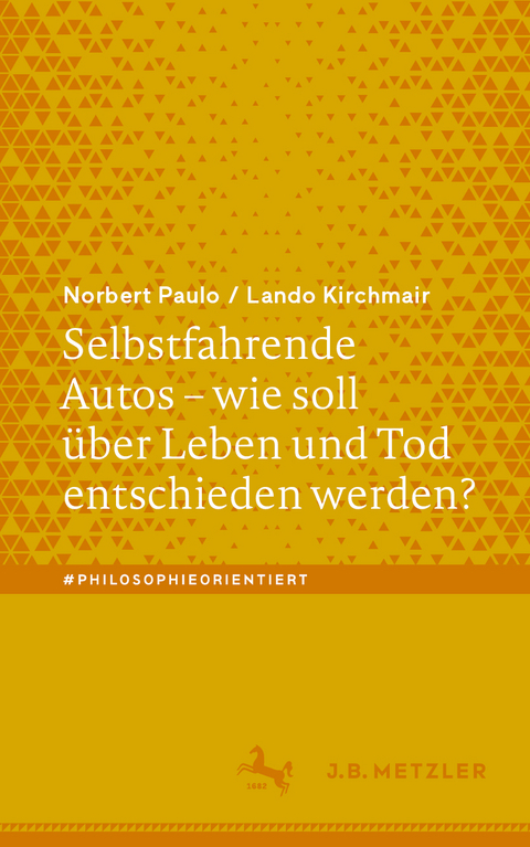 Selbstfahrende Autos – wie soll über Leben und Tod entschieden werden? - Norbert Paulo, Lando Kirchmair