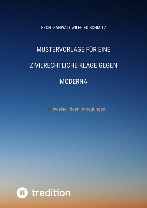 Mustervorlage für eine zivilrechtliche Klage gegen Moderna - Rechtsanwalt Wilfried Schmitz