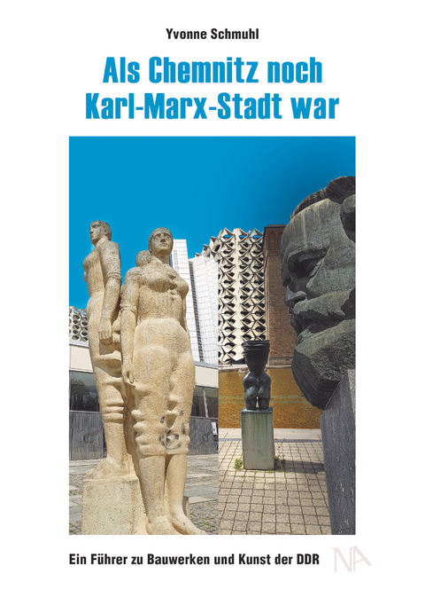 Als Chemnitz noch Karl-Marx-Stadt war - Yvonne Schmuhl