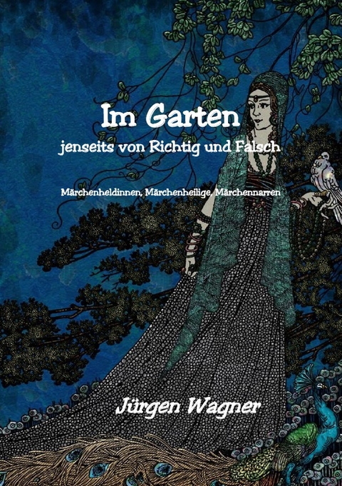 Im Garten jenseits von richtig und falsch - Jürgen Wagner