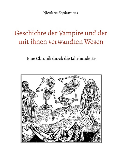 Geschichte der Vampire und der mit ihnen verwandten Wesen - Nicolaus Equiamicus