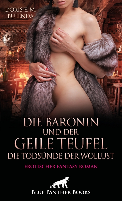 Die Baronin und der geile Teufel - Die Todsünde der Wollust | Erotischer Fantasy Roman - Doris E. M. Bulenda