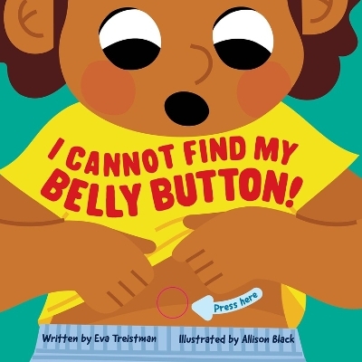 I Cannot Find My Belly Button! - Eva Treistman