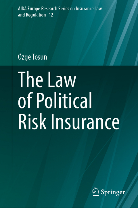 The Law of Political Risk Insurance - Özge Tosun