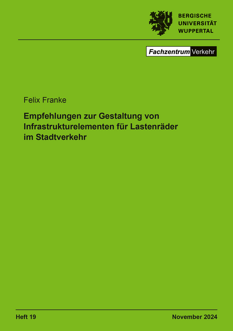 Empfehlungen zur Gestaltung von Infrastrukturelementen für Lastenräder im Stadtverkehr - Felix Franke