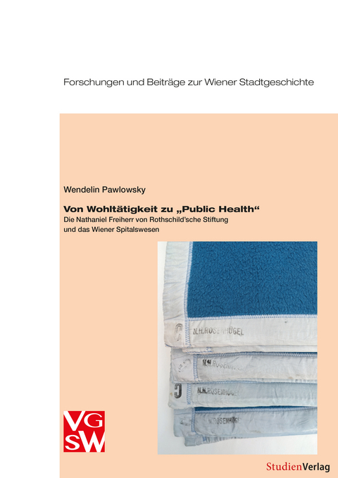 Von Wohltätigkeit zu „Public Health“ - Verena Pawlowsky, Harald Wendelin