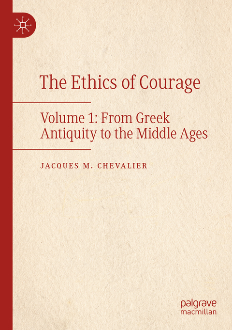 The Ethics of Courage - Jacques M. Chevalier