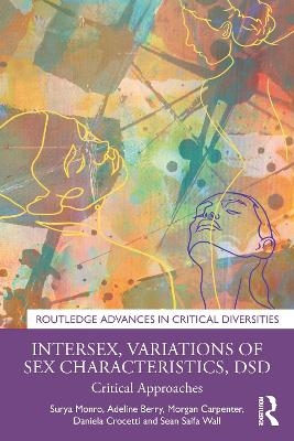 Intersex, Variations of Sex Characteristics, DSD - Surya Monro, Adeline Berry, Morgan Carpenter, Daniela Crocetti, Sean Saifa Wall