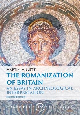 The Romanization of Britain - Martin Millett