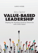 Key Factor Value-Based Leadership - Ulrich Vogel