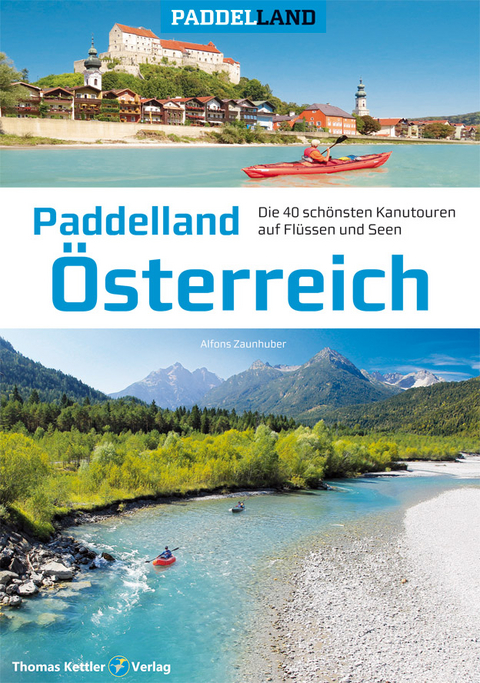 Paddelland Österreich - Alfons Zaunhuber