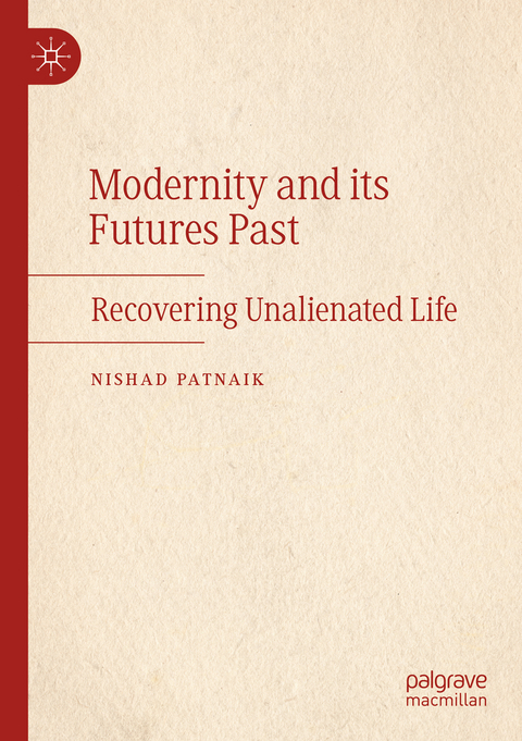 Modernity and its Futures Past - Nishad Patnaik