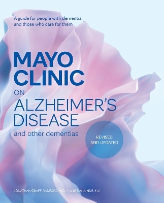 Mayo Clinic on Alzheimer's Disease and Other Dementias, Revised and Updated - Dr. Jonathon Graff-Radford, Angela Lunde