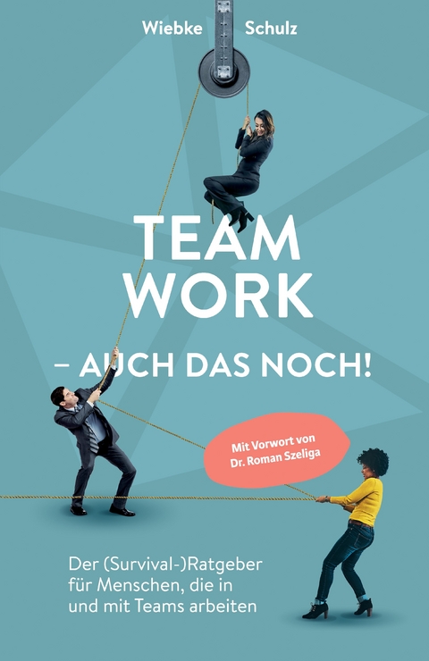 Teamwork – auch das noch! - Wiebke Schulz