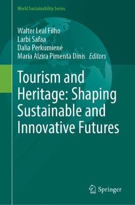 Tourism and Heritage: Shaping Sustainable and Innovative Futures - 