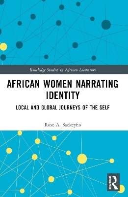 African Women Narrating Identity - Rose A. Sackeyfio