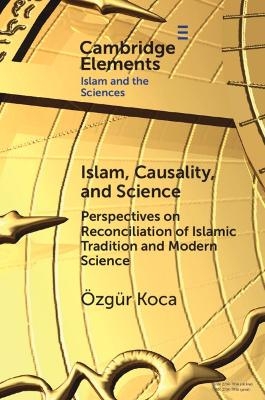 Islam, Causality, and Science - Özgür Koca