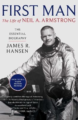 First Man: The Life of Neil Armstrong - James Hansen