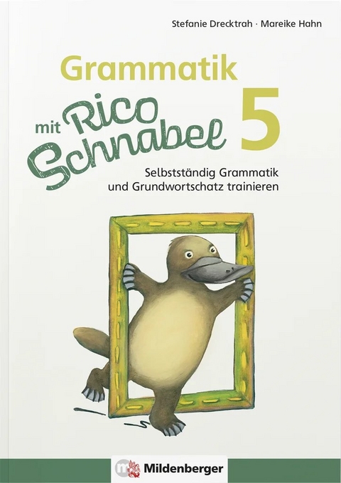 Grammatik mit Rico Schnabel, Klasse 5 - Stefanie Drecktrah, Mareike Hahn