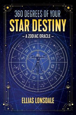 360 Degrees of Your Star Destiny - Ellias Lonsdale