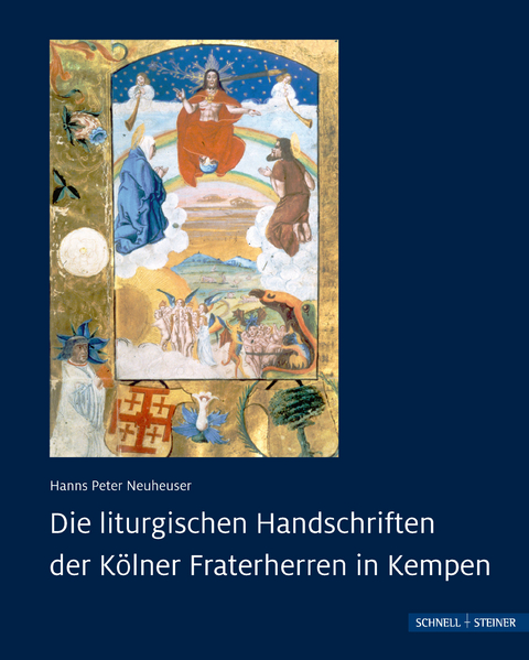 Die liturgischen Handschriften der Kölner Fraterherren in Kempen - Hanns Peter Neuheuser