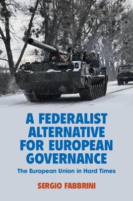 A Federalist Alternative for European Governance - Sergio Fabbrini