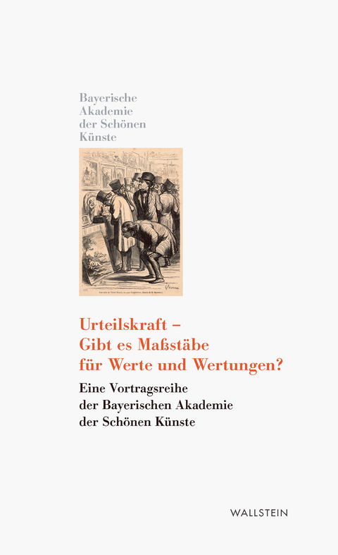 Urteilskraft - Gibt es Maßstäbe für Werte und Wertungen? - 