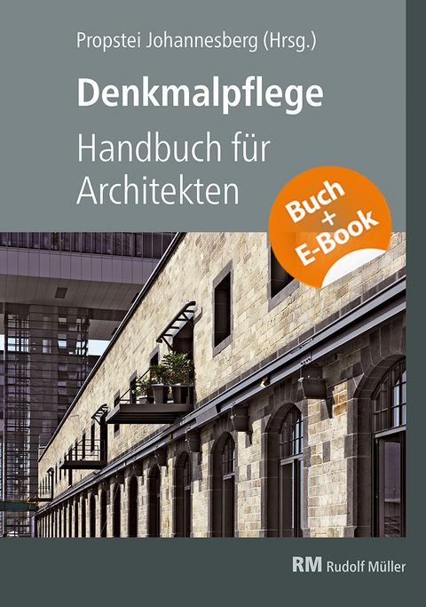 Denkmalpflege – Handbuch für Architekten - mit E-Book (PDF) - Propstei Johannesberg gGmbH