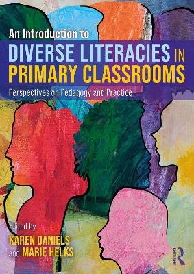 An Introduction to Diverse Literacies in Primary Classrooms - 