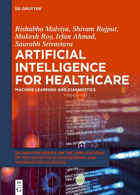 Artificial Intelligence for Healthcare - Rishabha Malviya, Shivam Rajput, Mukesh Roy, Irfan Ahmad, Saurabh Srivastava