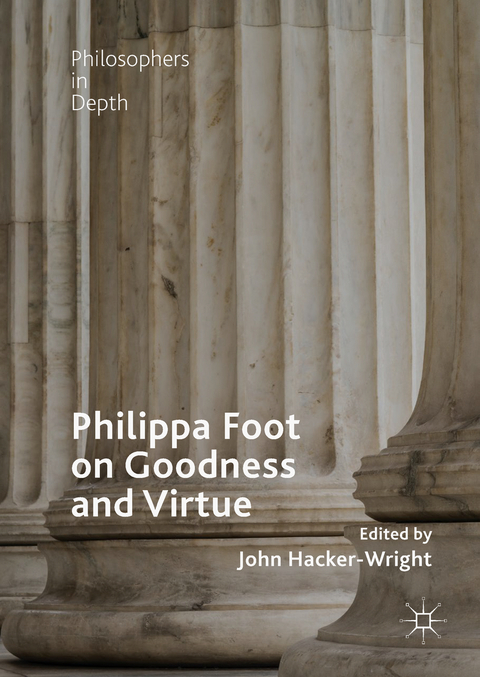 Philippa Foot on Goodness and Virtue - 