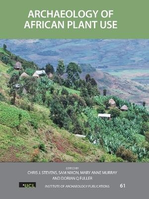 Archaeology of African Plant Use - 