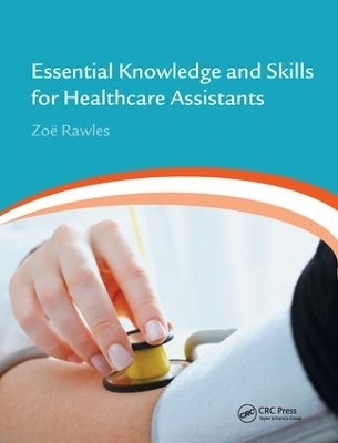 Essential Knowledge and Skills for Healthcare Assistants -  ZOE RAWLES