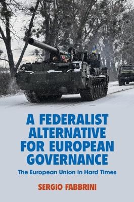 A Federalist Alternative for European Governance - Sergio Fabbrini