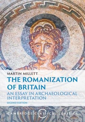 The Romanization of Britain - Martin Millett