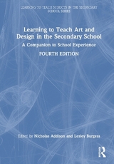 Learning to Teach Art and Design in the Secondary School - Addison, Nicholas; Burgess, Lesley