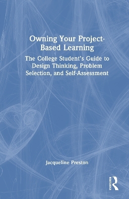 Owning Your Project-Based Learning - Jacqueline Preston