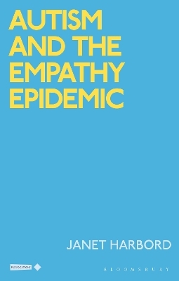 Autism and the Empathy Epidemic - Janet Harbord