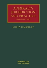 Admiralty Jurisdiction and Practice - Kimbell KC, John A.