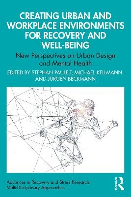 Creating Urban and Workplace Environments for Recovery and Well-being - 