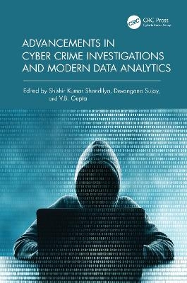 Advancements in Cyber Crime Investigations and Modern Data Analytics - 