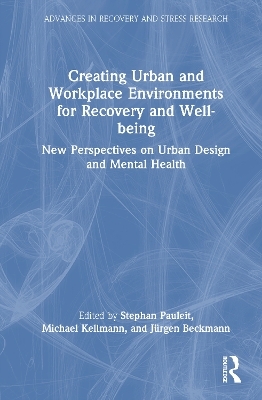 Creating Urban and Workplace Environments for Recovery and Well-being - 