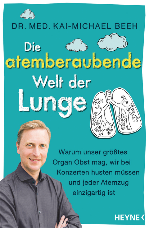 Die atemberaubende Welt der Lunge -  Kai-Michael Beeh