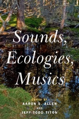 Sounds, Ecologies, Musics - 