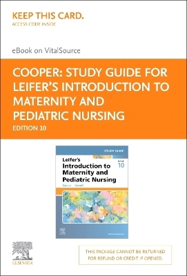 Study Guide for Introduction to Maternity and Pediatric Nursing Elsevier E-Book on Vitalsource (Retail Access Card)