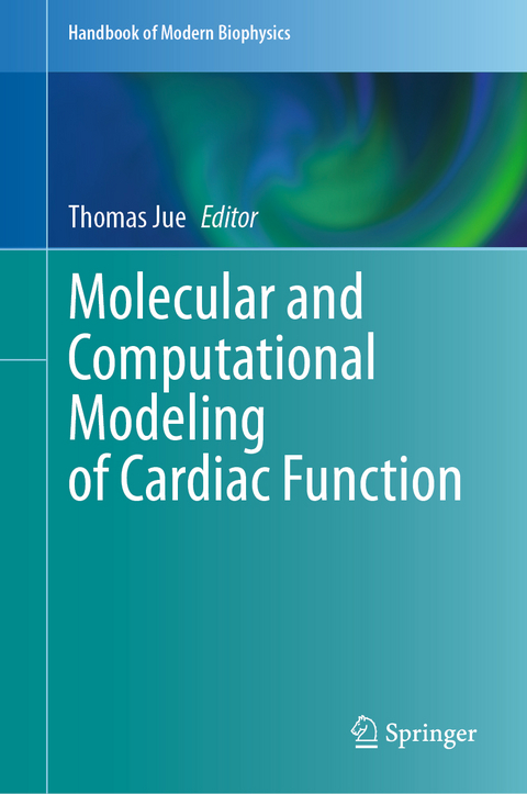 Molecular and Computational Modeling of Cardiac Function - 