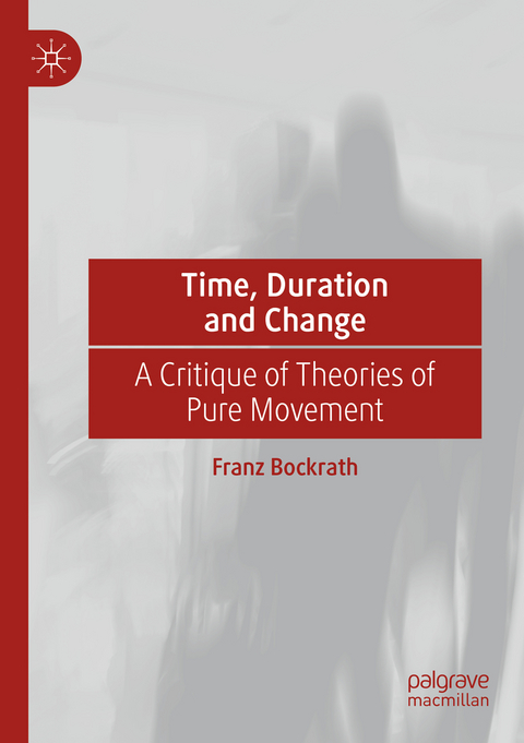 Time, Duration and Change - Franz Bockrath