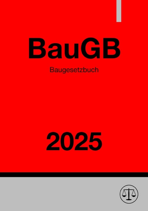 Baugesetzbuch - BauGB 2025 - Ronny Studier